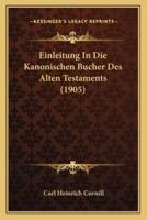 Einleitung In Die Kanonischen Bucher Des Alten Testaments (1905)