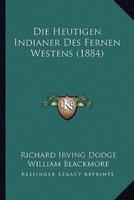 Die Heutigen Indianer Des Fernen Westens (1884)