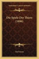 Die Spiele Der Thiere (1896)