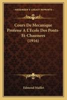 Cours De Mecanique Professe A L'Ecole Des Ponts-Et-Chaussees (1916)