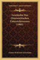 Geschichte Des Osterreichischen Unterrichtswesens (1905)