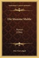 Die Stumme Muhle