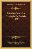 Estudios Sobre La Geologia De Bolivia (1907)