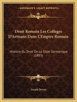 Droit Romain Les Colleges D'Artisans Dans L'Empire Romain