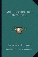 I Miei Ricordi, 1837-1899 (1900)