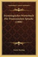 Etymologisches Worterbuch Der Franzosischen Sprache (1908)