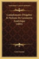 Complements D'Algebre Et Notions De Geometrie Analytique (1895)