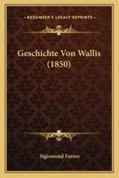 Geschichte Von Wallis (1850)