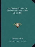 Die Bischari-Sprache Tu-Bedawie In Nordost-Afrika V1-3 (1885)