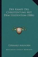 Der Kampf Des Christentums Mit Dem Heidentum (1886)