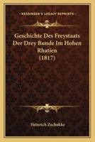Geschichte Des Freystaats Der Drey Bunde Im Hohen Rhatien (1817)