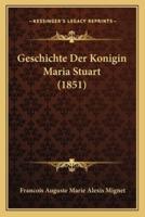 Geschichte Der Konigin Maria Stuart (1851)