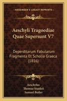 Aeschyli Tragoediae Quae Supersunt V7