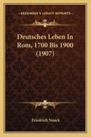 Deutsches Leben In Rom, 1700 Bis 1900 (1907)