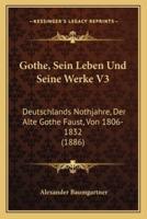 Gothe, Sein Leben Und Seine Werke V3