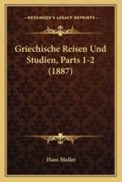 Griechische Reisen Und Studien, Parts 1-2 (1887)