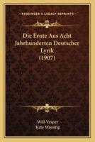 Die Ernte Aus Acht Jahrhunderten Deutscher Lyrik (1907)