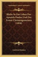 Blicke In Das Leben Des Apostels Paulus Und Der Ersten Christengemeinen (1858)