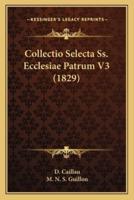 Collectio Selecta Ss. Ecclesiae Patrum V3 (1829)