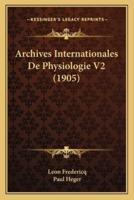 Archives Internationales De Physiologie V2 (1905)