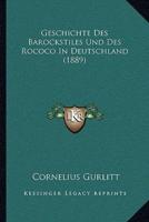 Geschichte Des Barockstiles Und Des Rococo In Deutschland (1889)