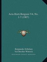 Acta Horti Bergiani V4, No. 1-7 (1907)