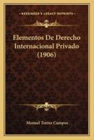 Elementos De Derecho Internacional Privado (1906)