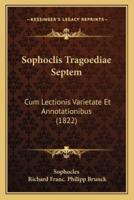 Sophoclis Tragoediae Septem