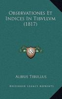 Observationes Et Indices In Tibvllvm (1817)
