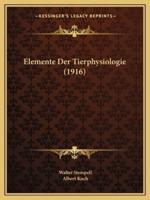 Elemente Der Tierphysiologie (1916)