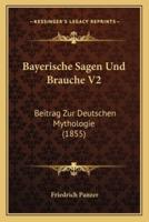 Bayerische Sagen Und Brauche V2