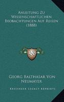 Anleitung Zu Wissenschaftlichen Beobachtungen Auf Reisen (1888)