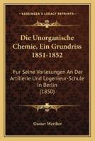 Die Unorganische Chemie, Ein Grundriss 1851-1852