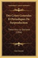 Des Crises Generales Et Periodiques De Surproduction