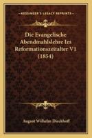 Die Evangelische Abendmahlslehre Im Reformationszeitalter V1 (1854)