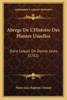 Abrege De L'Histoire Des Plantes Usuelles