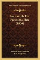 Im Kampfe Fur Preussens Ehre (1906)