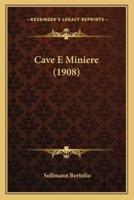 Cave E Miniere (1908)
