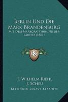 Berlin Und Die Mark Brandenburg