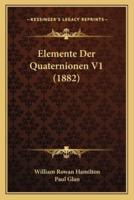 Elemente Der Quaternionen V1 (1882)