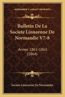 Bulletin De La Societe Linneenne De Normandie V7-8
