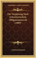 Die Verjahrung Nach Schweizerischem Obligationenrecht (1889)