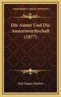 Die Auster Und Die Austernwirthschaft (1877)