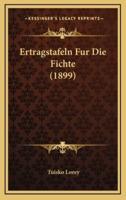 Ertragstafeln Fur Die Fichte (1899)