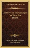 Die Nervosen Erkrankungen Der Harnblase (1906)