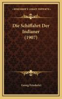 Die Schiffahrt Der Indianer (1907)