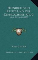 Heinrich Von Kleist Und Der Zerbrochene Krug