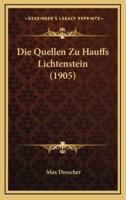 Die Quellen Zu Hauffs Lichtenstein (1905)