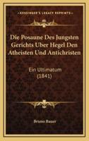 Die Posaune Des Jungsten Gerichts Uber Hegel Den Atheisten Und Antichristen
