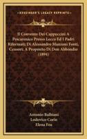 Il Convento Dei Cappuccini A Pescarenico Presso Lecco Ed I Padri Riformati; Di Alessandro Manzoni Fonti, Censori; A Proposito Di Don Abbondio (1894)